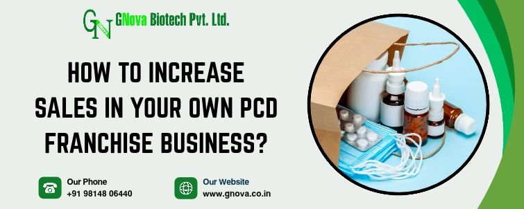 How to Increase Sales in your own PCD Franchise Business?